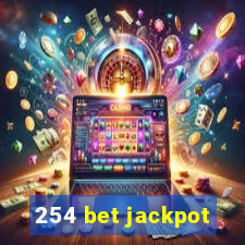 254 bet jackpot